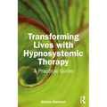 Transforming Lives with Hypnosystemic Therapy: A Practical Guide