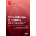 Immunotherapy in Myeloma: A Theme Issue in Honor of Prof. Dr. Gösta Gahrton