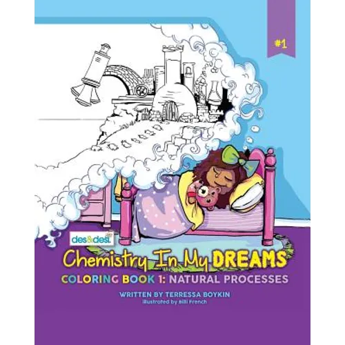 Chemistry In My Dreams: Coloring Book 1: Natural Processes