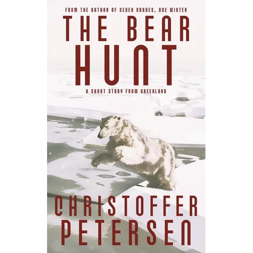 The Bear Hunt: A short story of hunting, shamanism and jealousy in Greenland