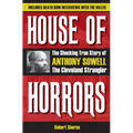House of Horrors: The Shocking True Story of Anthony Sowell, the Cleveland Strangler