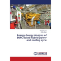 Energy-Exergy Analysis of SOFC based hybrid power and cooling cycle