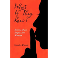 What If They Knew?: Secrets of an Impressive Woman