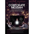 Corporate Messiah: The Fundamental Nature of the Universe