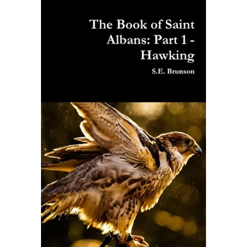 The Book of Saint Albans: Part 1 - Hawking