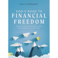 God's Road to Financial Freedom: Simple Steps to Destroy Debt, Build Wealth, and Live Free!