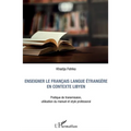 Enseigner le français langue étrangère en contexte libyen: Pratique de transmission, utilisation du manuel et style professoral