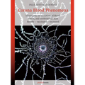 Corona Blood Phenomena: Microscopic Examinations of Blood, Serum, and Cerebrospinal Fluid: Healthy - Vaccinated - Recovered