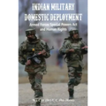 Indian Military Domestic Deployment: Armed Forces Special Powers ACT and Human Rights