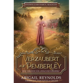 Verzaubert auf Pemberley: Eine Variation von Stolz & Vorurteil