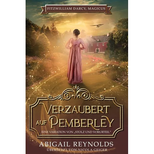 Verzaubert auf Pemberley: Eine Variation von Stolz & Vorurteil