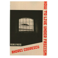 How to Live Under Fascism: New Poems and Photographs
