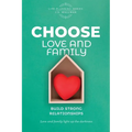 CHOOSE Love and Family: Build Strong Relationships