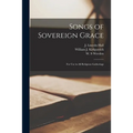 Songs of Sovereign Grace: for Use in All Religious Gatherings