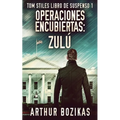Operaciones Encubiertas - Zulú