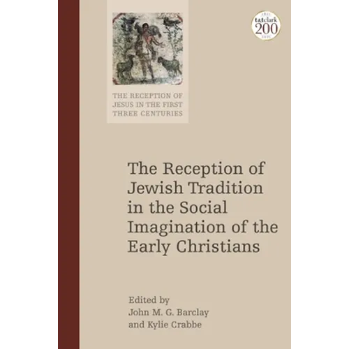 The Reception of Jewish Tradition in the Social Imagination of the Early Christians