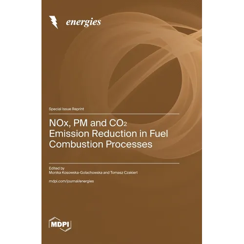 NOx, PM and CO₂ Emission Reduction in Fuel Combustion Processes