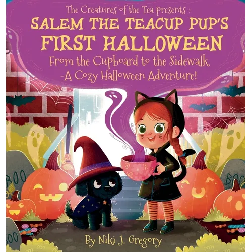 Salem the Teacup Pup's First Halloween: From the Cupboard to the Sidewalk-A Cozy Halloween Adventure!
