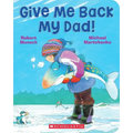 Give Me Back My Dad!