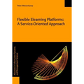 Flexible Elearning Platforms: A Service-Oriented Approach