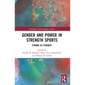 Gender and Power in Strength Sports: Strong As Feminist