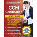 CCM Certification Study Guide: CCM Prep Book and 3 Full-Length Exams for the Certified Case Manager Test [Practice Questions Include Detailed Answer E