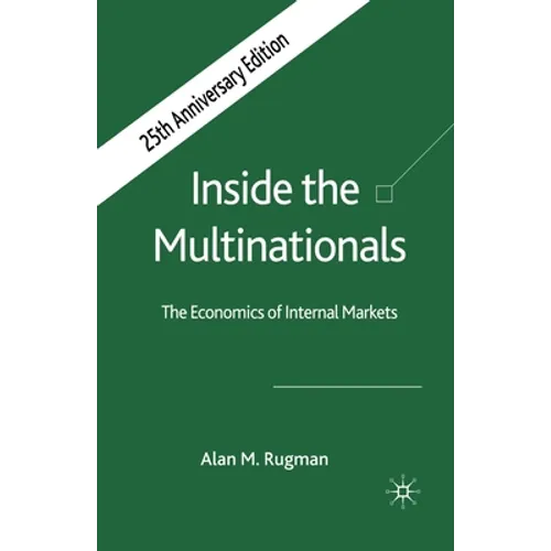 Inside the Multinationals 25th Anniversary Edition: The Economics of Internal Markets
