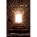 Sous L'Ombre de Sa Sainteté