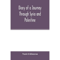Diary of a Journey Through Syria and Palestine