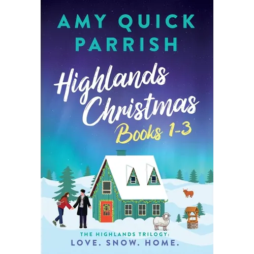 Highlands Christmas Books 1-3.: Special Edition - The Highlands Trilogy: Love. Snow. Home.