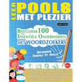 Leer Pools Met Plezier - Gevorderd: Gemiddeld Tot Moeilijk - Bestudeer 100 Essentiële Onderwerpen Met Woordzoekers - Vol.1