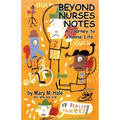 Beyond Nurses Notes: A Journey to Choose Life