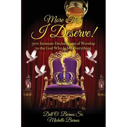 More Than I Deserve!: 300 Intimate Declarations of Worship to the God Who Is My Everything