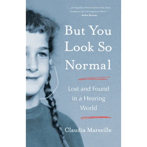 But You Look So Normal: Lost and Found in a Hearing World