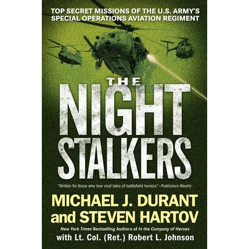 The Night Stalkers: Top Secret Missions of the U.S. Army's Special Operations Aviation Regiment