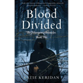 Blood Divided: The Felserpent Chronicles: Book Two