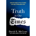 Truth in Our Times: Inside the Fight for Press Freedom in the Age of Alternative Facts