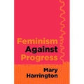 Feminism Against Progress