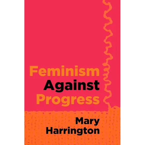 Feminism Against Progress