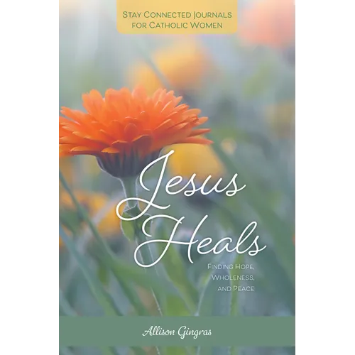 Jesus Heals: Finding Hope, Wholeness, and Peace - Paperback