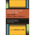 Much Sound and Fury, or the New Jim Crow?: The Twenty-First Century's Restrictive New Voting Laws and Their Impact