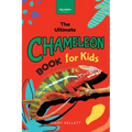 Chameleons The Ultimate Chameleon Book for Kids: Discover Veiled & Panther Chameleons, Habitat STEM Guide & Puzzle Activities