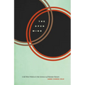 The Open Mind: Cold War Politics and the Sciences of Human Nature