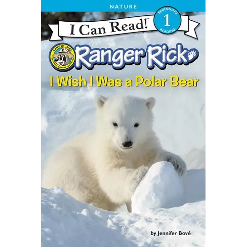 Ranger Rick: I Wish I Was a Polar Bear
