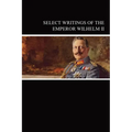 Select Writings of the Emperor Wilhelm II