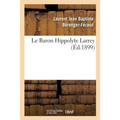 Le Baron Hippolyte Larrey