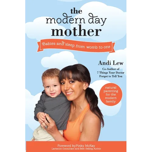 The Modern Day Mother: Babies and Sleep from Womb to One