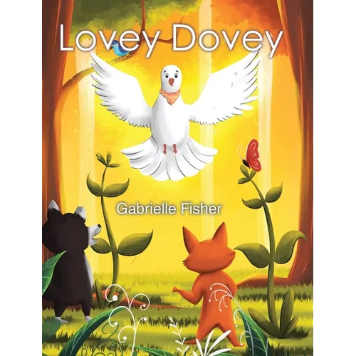 Lovey Dovey: a children's book about connection, love, peace and giving