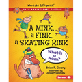 A Mink, a Fink, a Skating Rink, 20th Anniversary Edition: What Is a Noun?