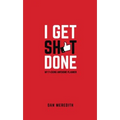 I Get Sh*t Done: My F*cking Awesome Planner